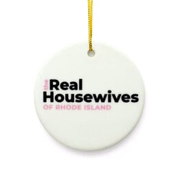 Real Housewives of Rhode Island Ceramic Ornament
