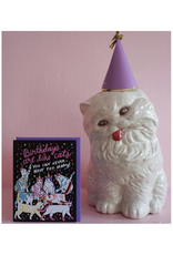 Birthdays Are Like Cats... Greeting Card