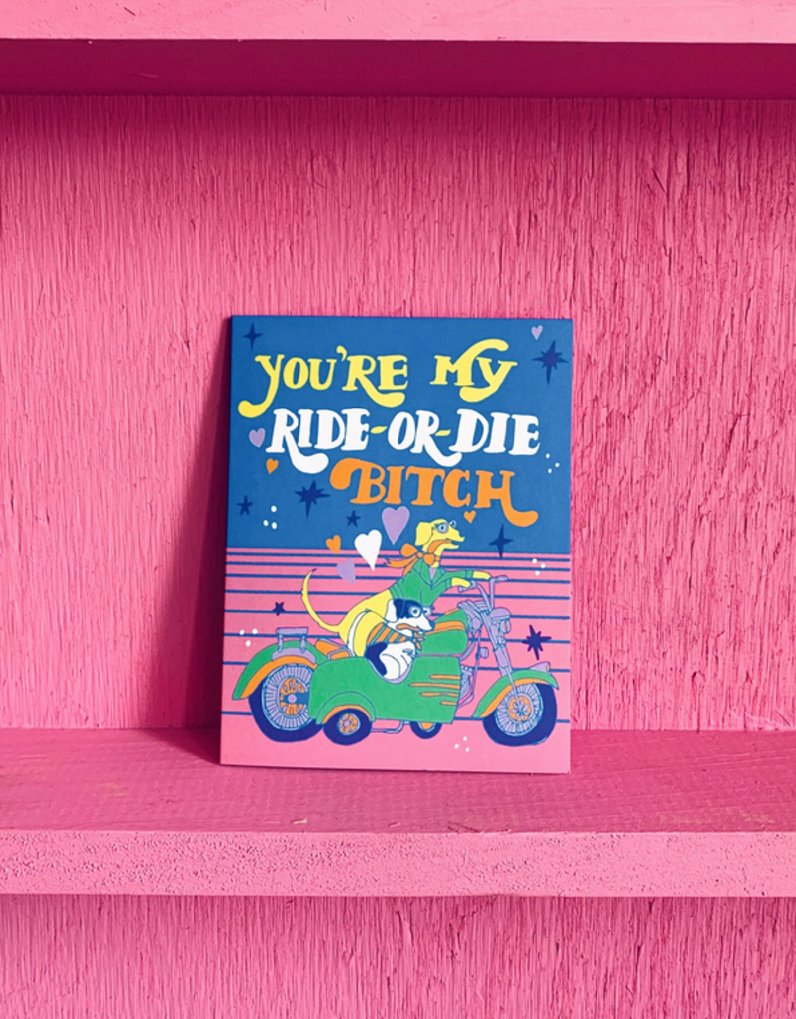 You're My Ride or Die Bitch Greeting Card