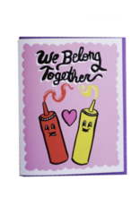 We Belong Together Ketchup + Mustard Greeting Card