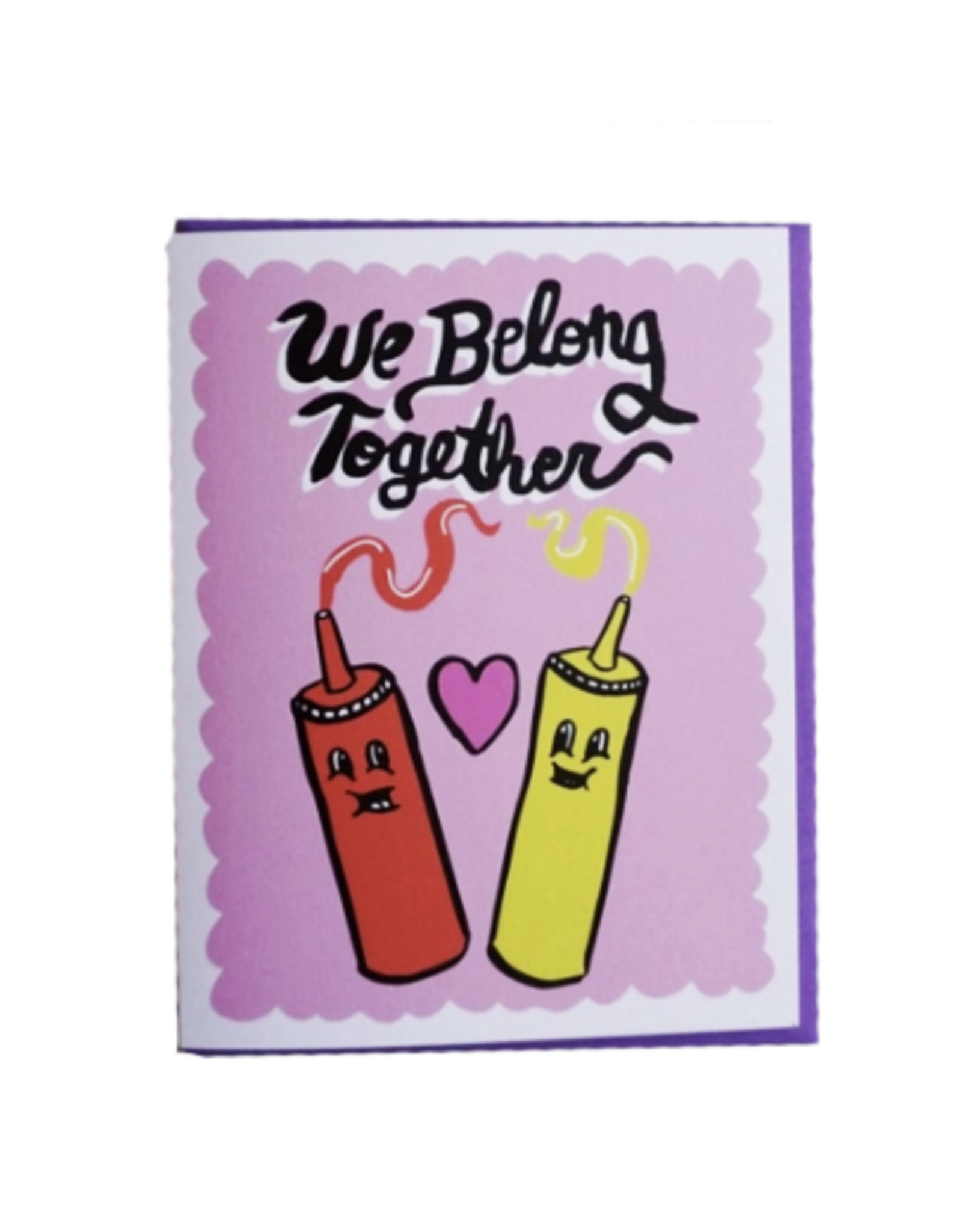 We Belong Together Ketchup + Mustard Greeting Card