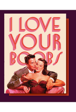 I Love Your Boobs Greeting Card