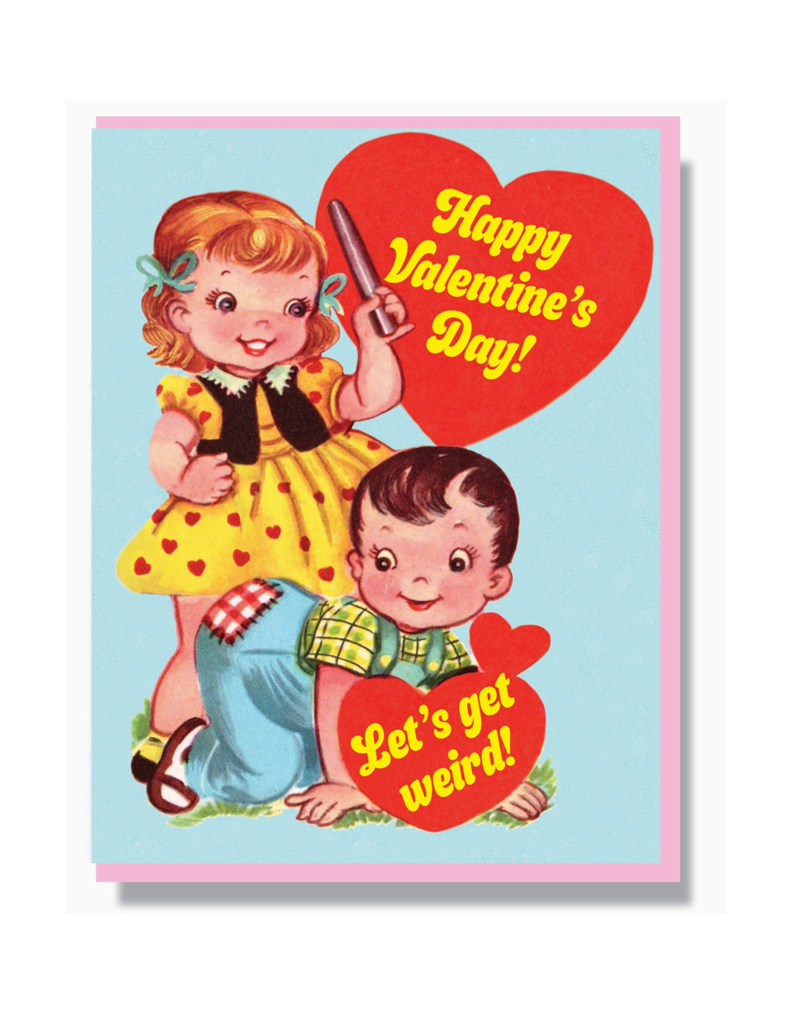 Let's Get Weird Valentine Greeting Card