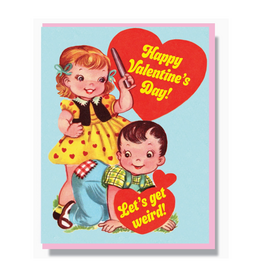 Let's Get Weird Valentine Greeting Card