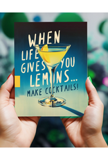 Life Gives You Lemons, Make Cocktails Greeting Card