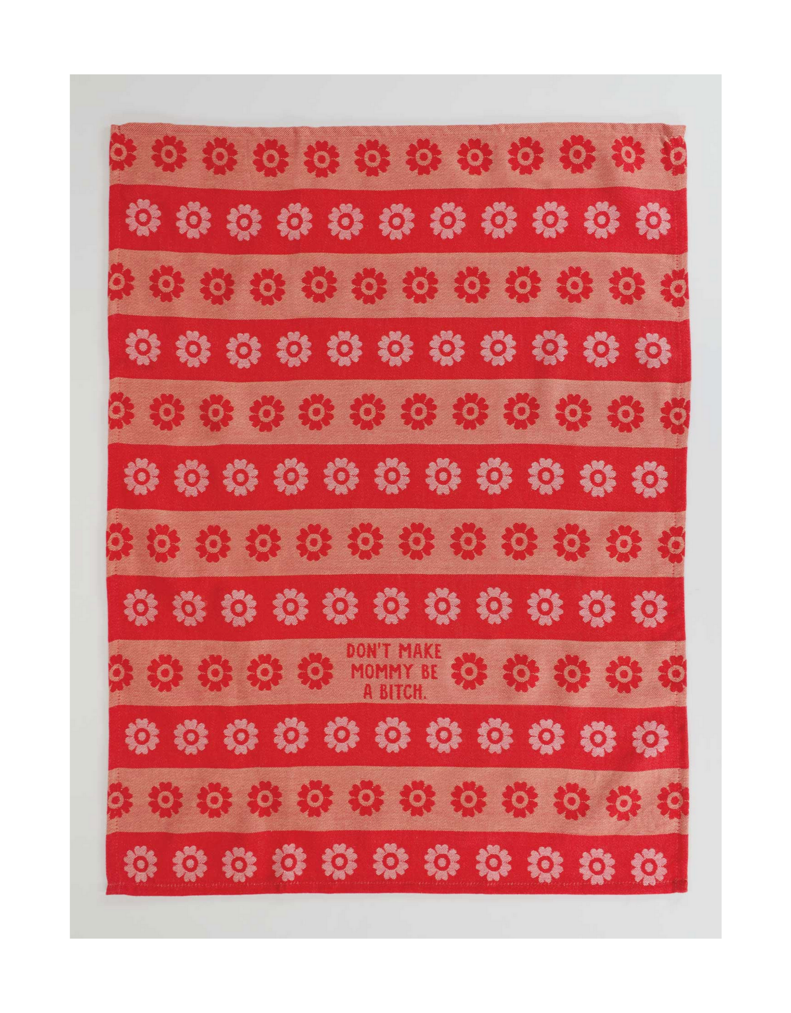 Don't Make Mommy Be a Bitch Dish Towel