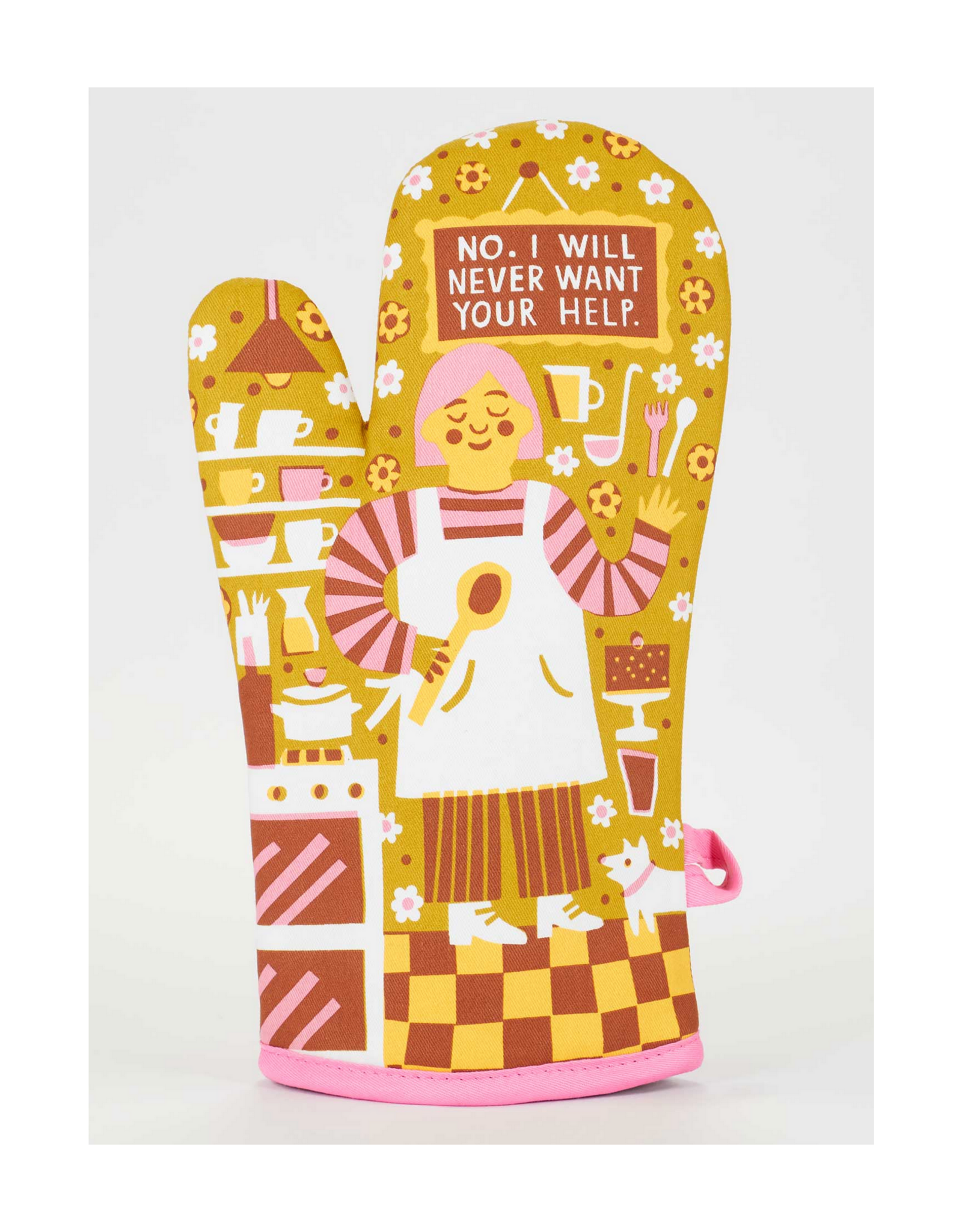 No, I Will Never Want Your Help Oven Mitt