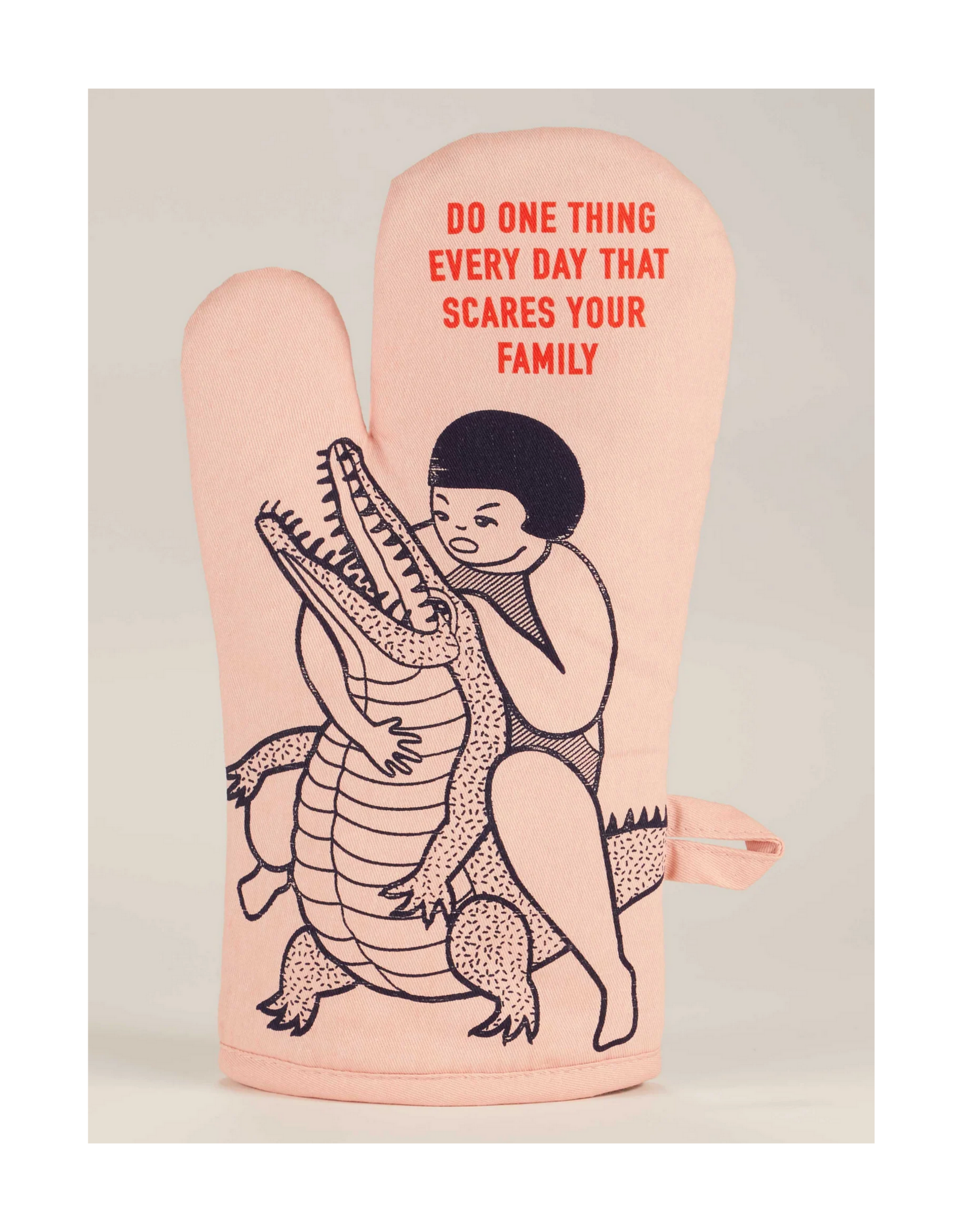 Do One Thing Every Day That Scares Your Family Oven Mitt