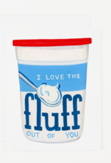 Love the Fluff Out of You Greeting Card