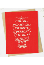 You're My Favorite Person to Do Nothing With Greeting Card