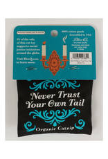 Never Trust Your Own Tail Catnip Toy