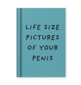 Life Size Pictures of Your Penis Notebook
