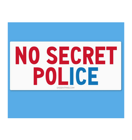 No Secret PolICE Bumper Sticker