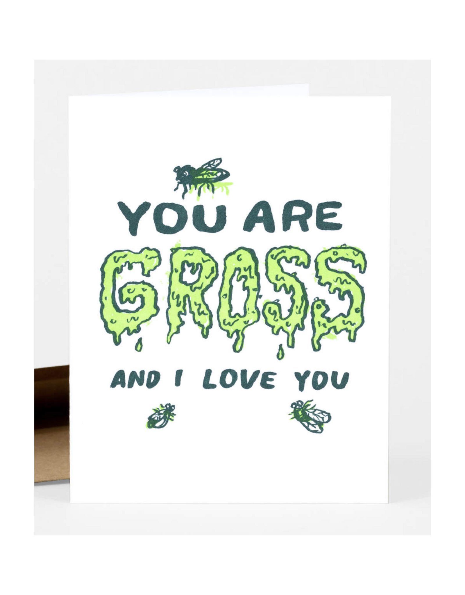 You Are Gross and I Love You Greeting Card