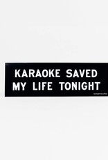 Karaoke Saved My Life Bumper Sticker