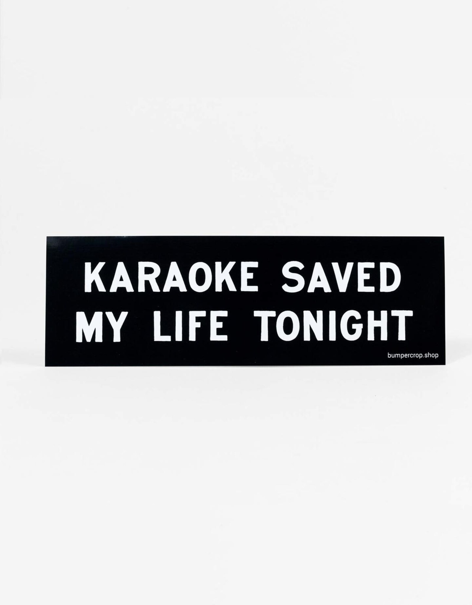 Karaoke Saved My Life Bumper Sticker