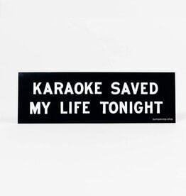 Karaoke Saved My Life Bumper Sticker