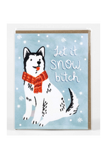 Let It Snow Bitch Greeting Card