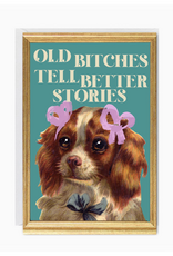 Old Bitches Tell Better Stories Greeting Card