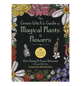 Green Witch's Guide to Magical Plants & Flowers