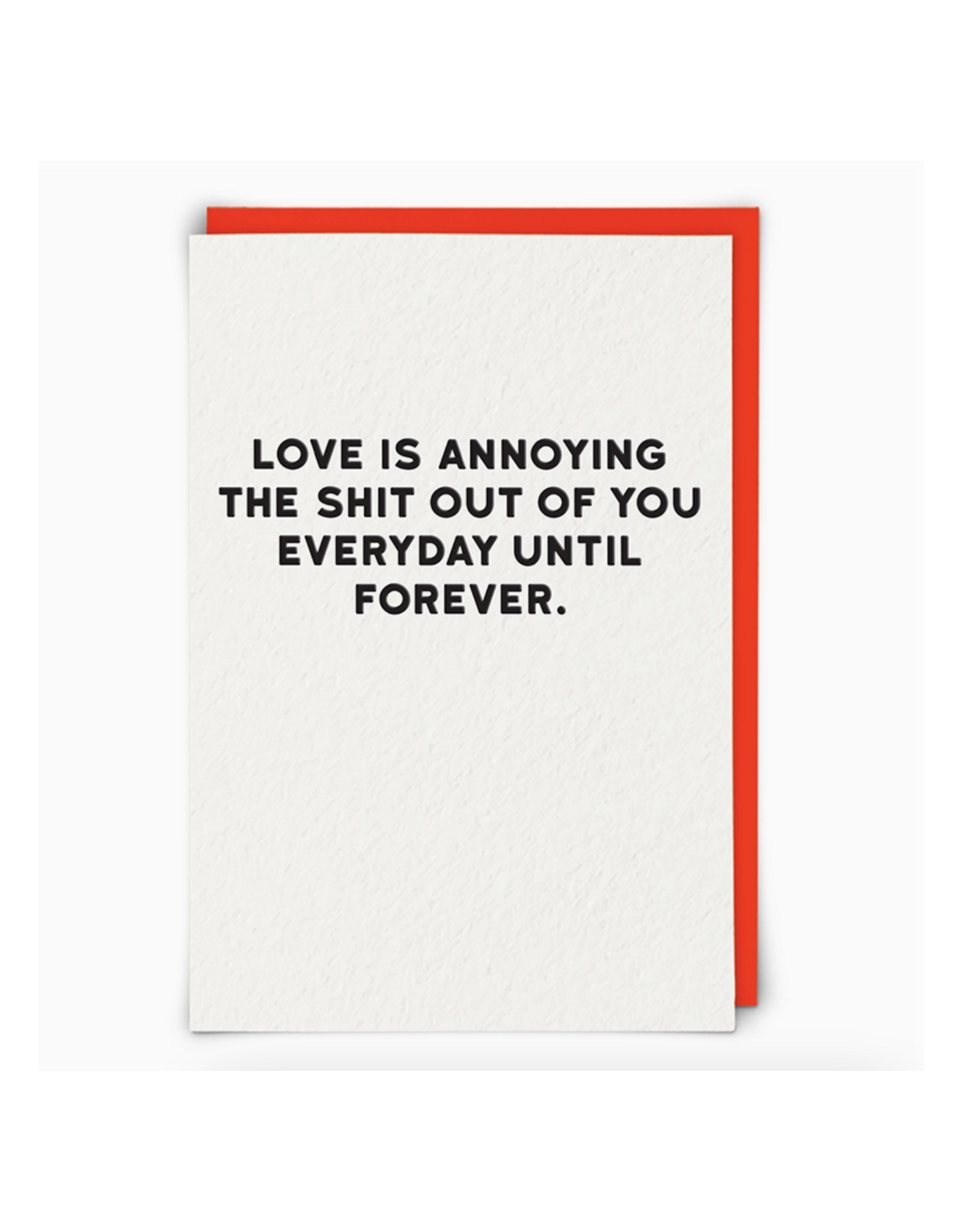 Love Is Annoying the Shit Out of You Greeting Card
