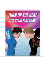 Turn Up The Heat (Heated Rivalry) Birthday Greeting Card