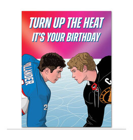 Turn Up The Heat (Heated Rivalry) Birthday Greeting Card