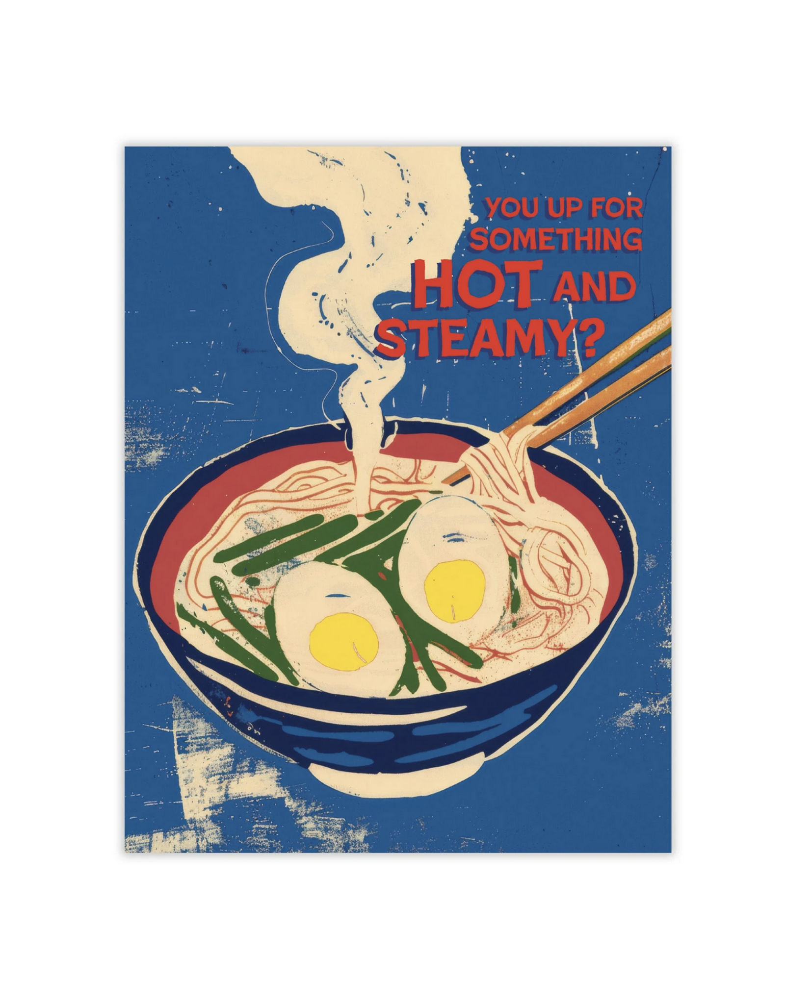 Hot and Steamy Ramen Greeting Card *