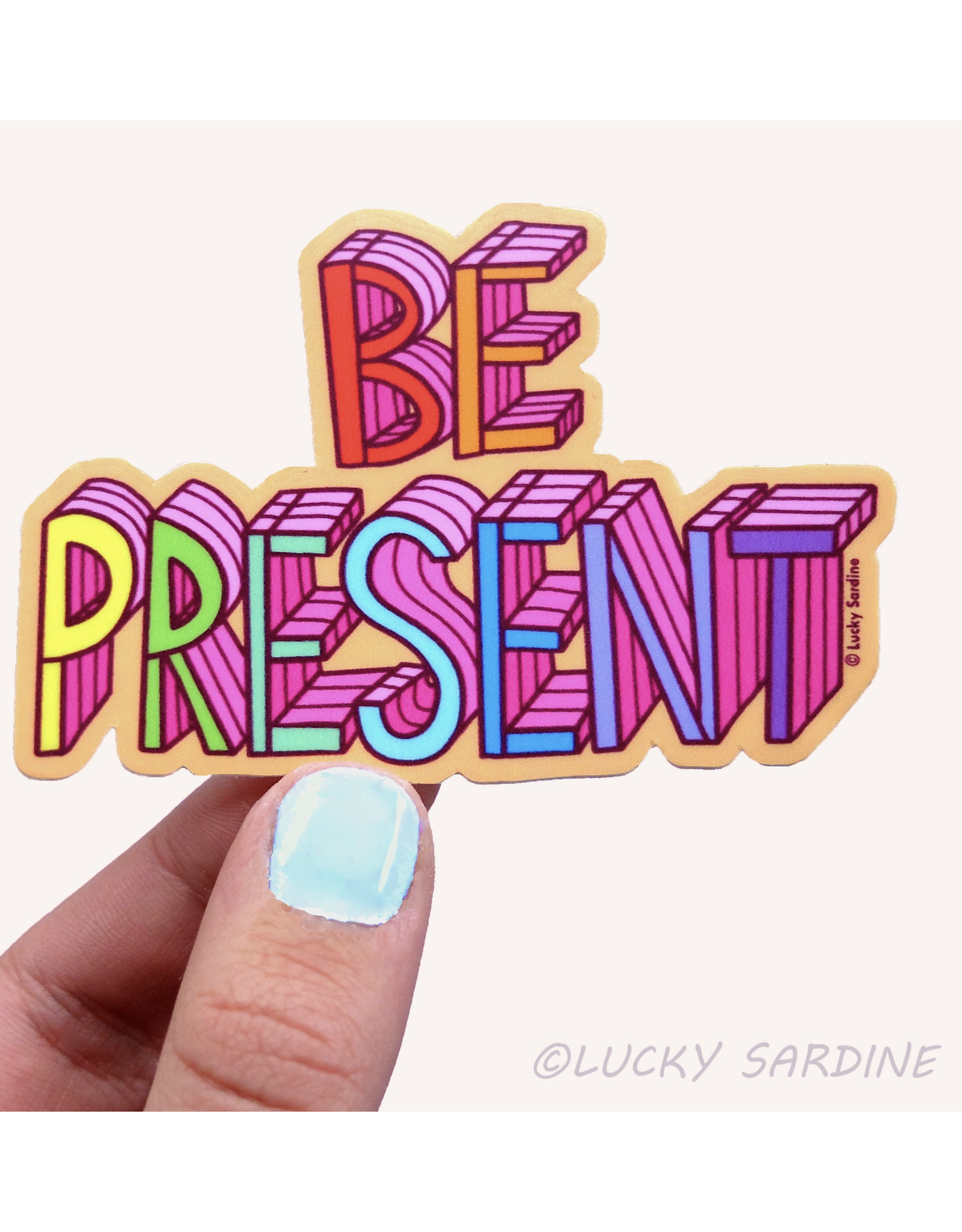 Be Present Sticker *