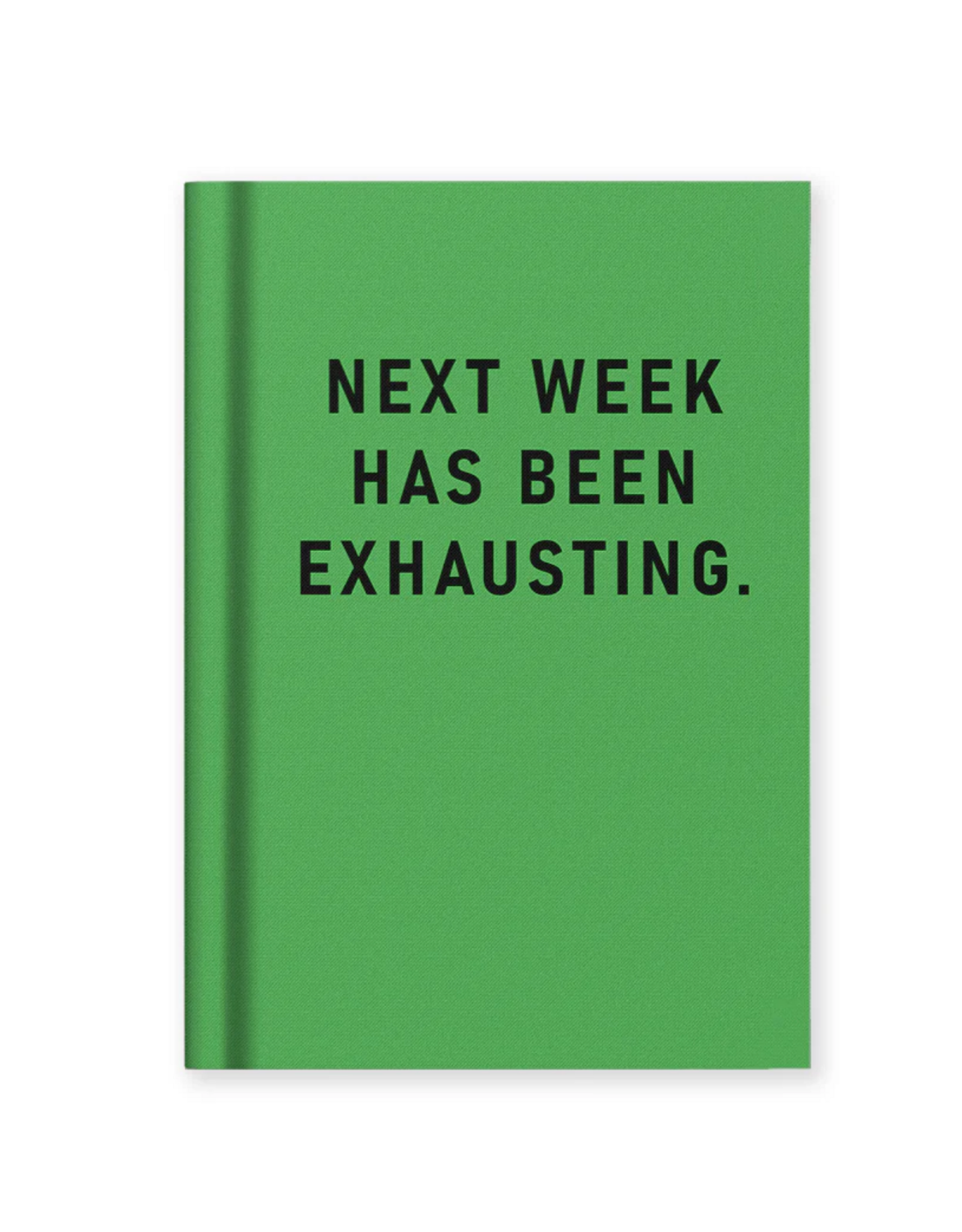 Next Week Has Been Exhausting Notebook