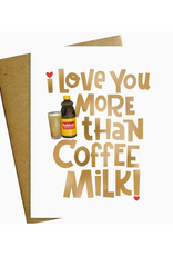 I Love You More Than Coffee Milk Greeting Card
