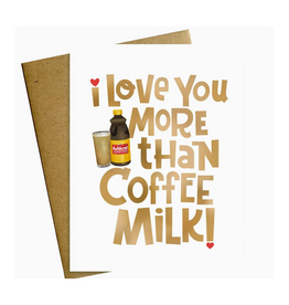 I Love You More Than Coffee Milk Greeting Card