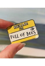 Hello I'm Full of Bees Enamel Pin