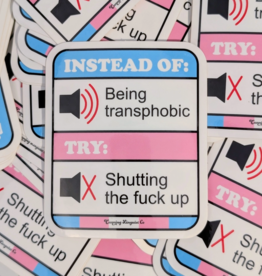 Shut Your Transphobic Mouth Sticker