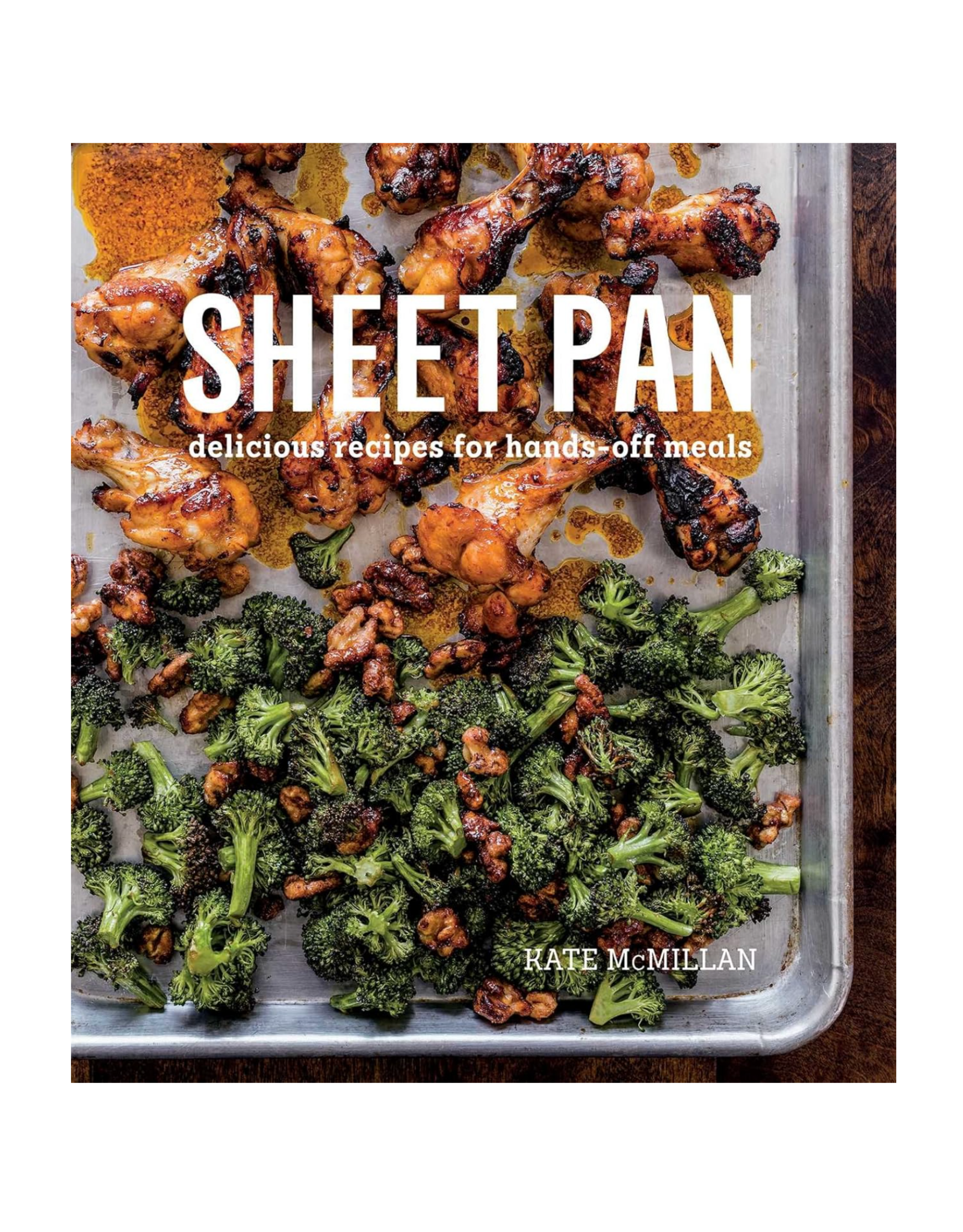 Sheet Pan: Delicious Recipes for Hands-Off Meals