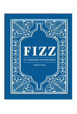 Fizz: 70+ Homemade Artisan Sodas