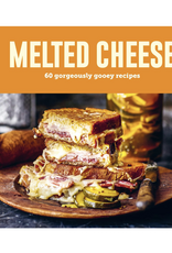 Melted Cheese: 60 gorgeously gooey recipes