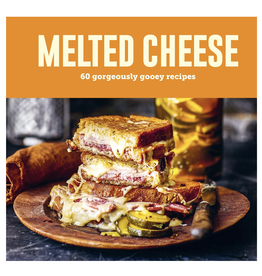 Melted Cheese: 60 gorgeously gooey recipes