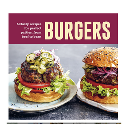 Burgers: 60 tasty recipes for perfect patties, from beef to bean