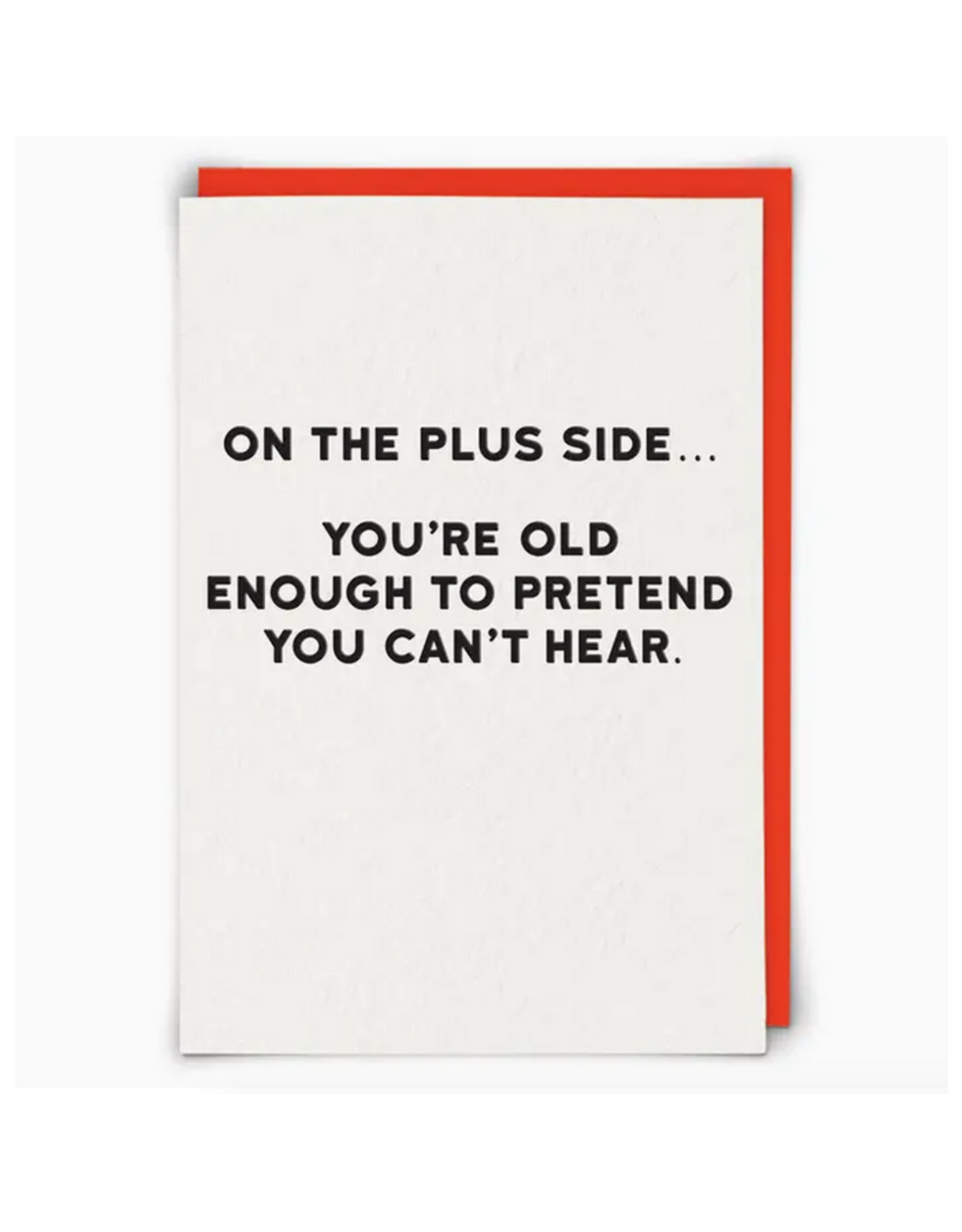 On the Plus Side Pretend You Can't Hear Birthday Greeting Card