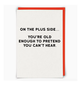 On the Plus Side Pretend You Can't Hear Birthday Greeting Card