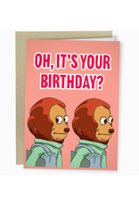 Oh It's Your Birthday Side Eye Birthday Greeting Card