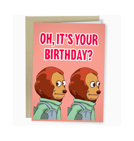 Oh It's Your Birthday Side Eye Birthday Greeting Card
