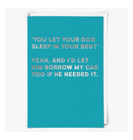 Let Your Dog Sleep In Your Bed? Greeting Card