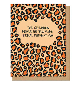 Feral Without You Mom Greeting Card