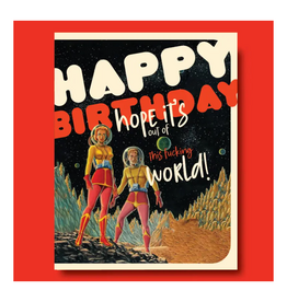 Out of This Fucking World Birthday Greeting Card