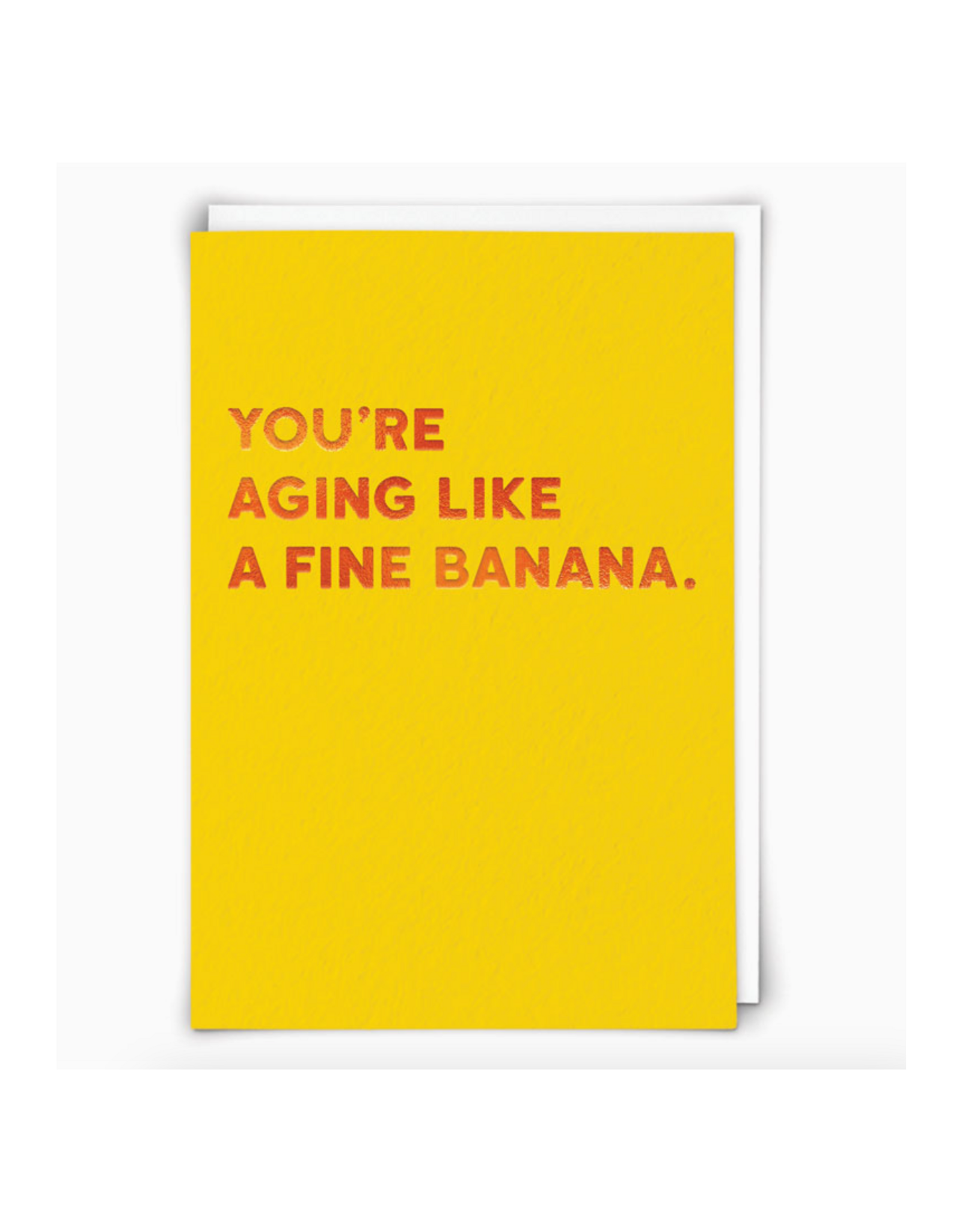 Aging Like a Fine Banana Greeting Card