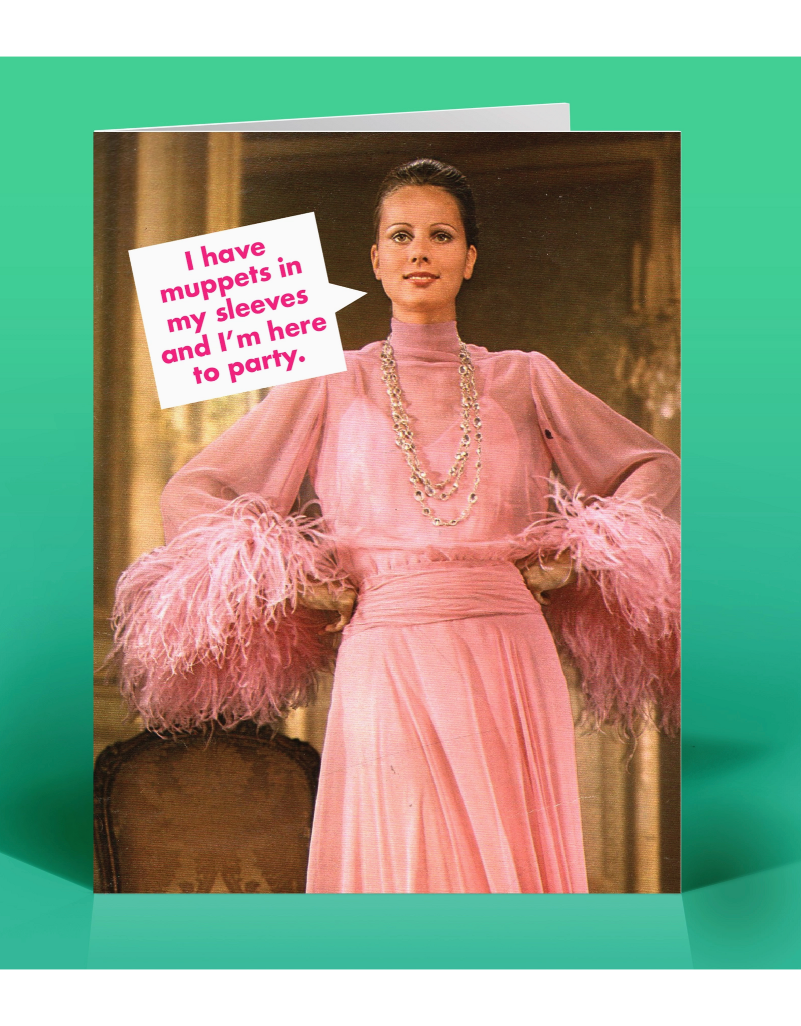 Muppets in My Sleeves Here to Party Greeting Card