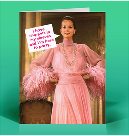 Muppets in My Sleeves Here to Party Greeting Card