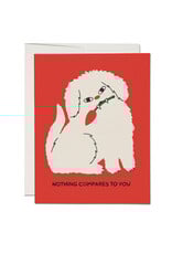 Nothing Compares to You Greeting Card